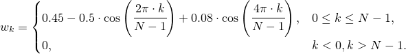 w_k = \begin{cases} 0.45-0.5\cdot \cos\left(\cfrac{2\pi \cdot k}{N-1}\right)+ 0.08\cdot \cos\left(\cfrac{4\pi \cdot k}{N-1}\right), & \text{} 0\leq k\leq N-1,\\  0, & \text{} k < 0, k > N-1.\\ \end{cases}